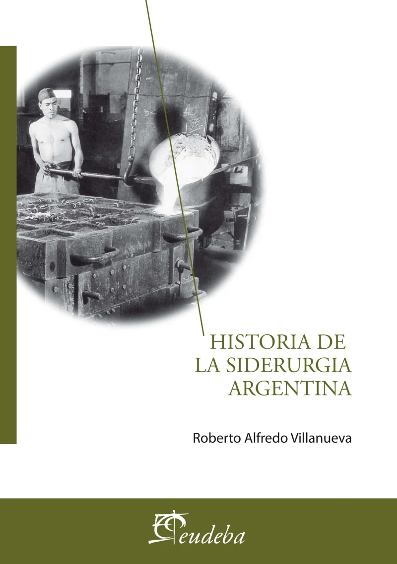 Portada: Historia de la siderurgia argentina