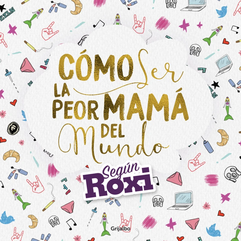 Portada: Cómo ser la peor mamá del mundo