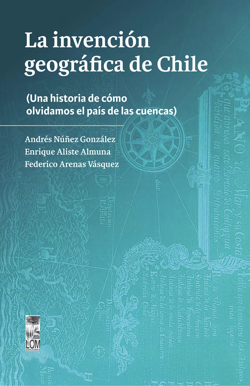 Portada: La invención geográfica de Chile