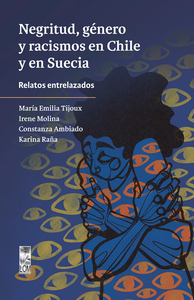 Portada: Negritud, género y racismos en Chile y en Suecia