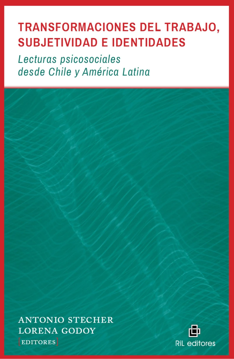 Portada: Transformaciones del trabajo, subjetividad e identidades: lecturas psicosociales desde Chile y América Latina