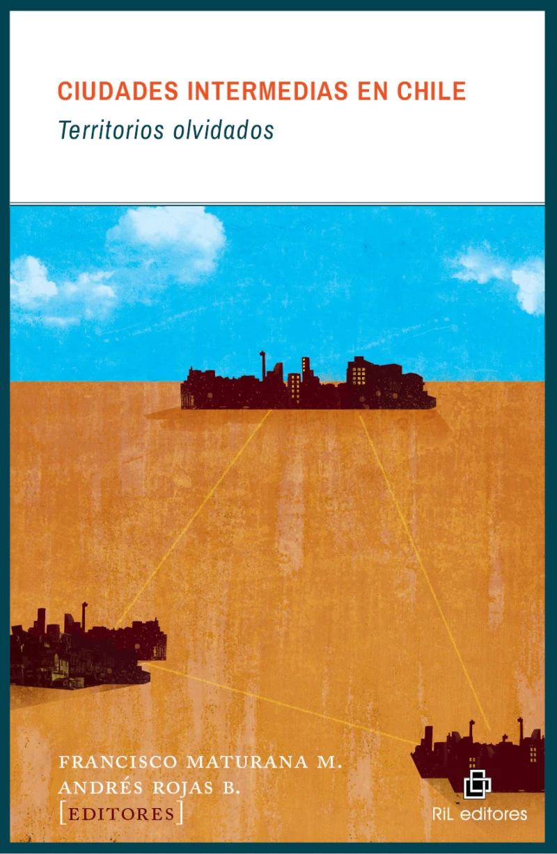 Portada: Ciudades intermedias en Chile: territorios olvidados