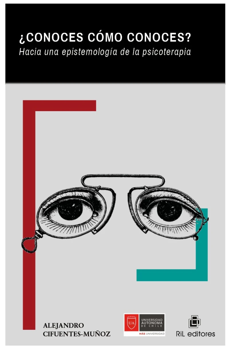 Portada: ¿Conoces cómo conoces? Hacia una epistemología de la psicoterapia