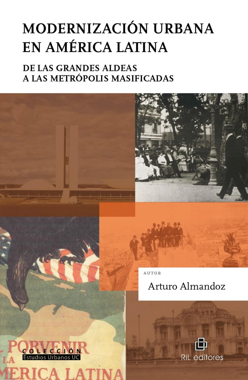 Portada: Modernización urbana en América Latina: de las grandes aldeas a las metrópolis masificadas