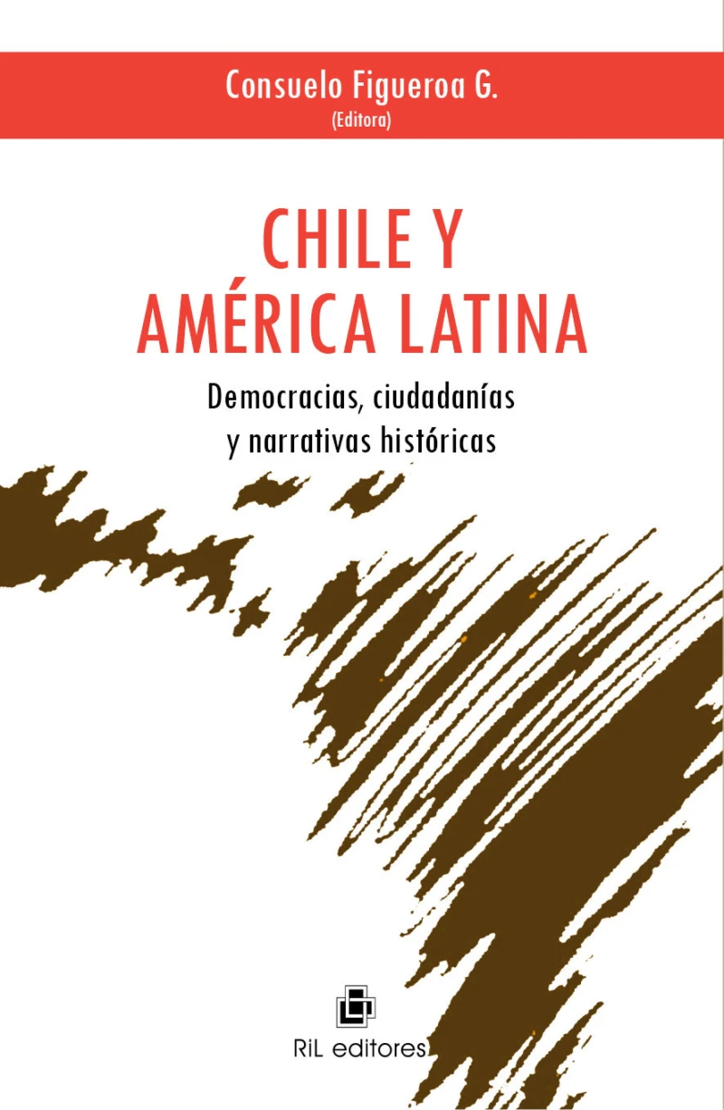 Portada: Chile y América Latina: democracias, ciudadanías y narrativas históricas