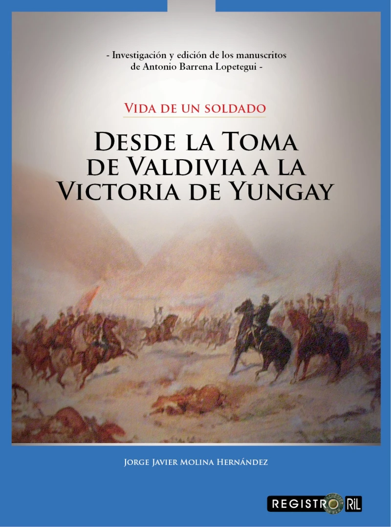Portada: Vida de un soldado: desde la toma de Valdivia a la victoria de Yungay