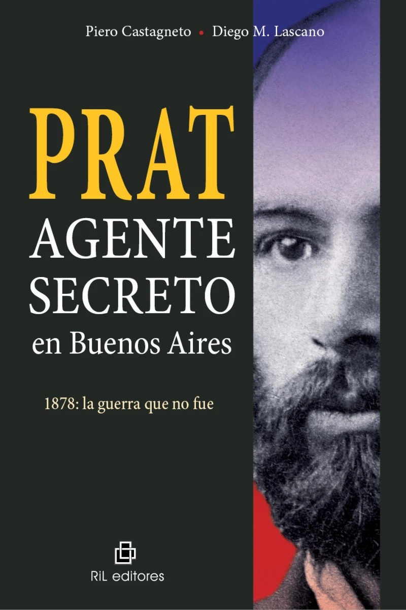 Portada: Prat. Agente secreto en Buenos Aires. 1878: la guerra que no fue