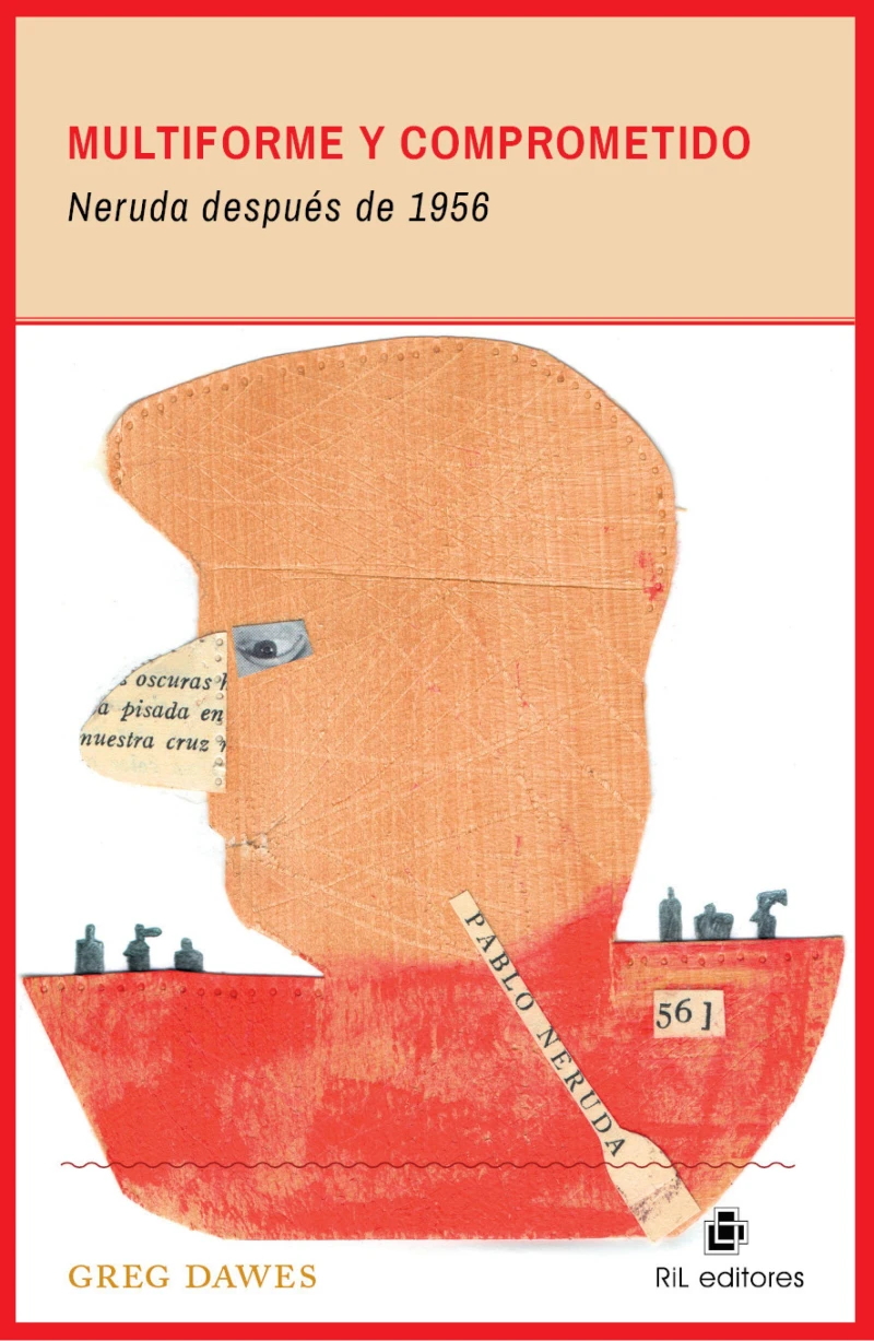 Portada: Multiforme y comprometido: Neruda después de 1956