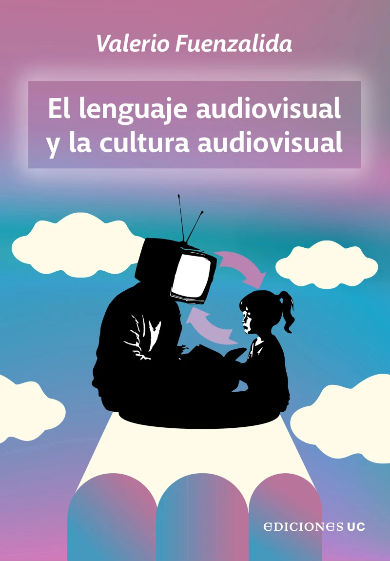 Portada: El lenguaje audiovisual y la cultura audiovisual