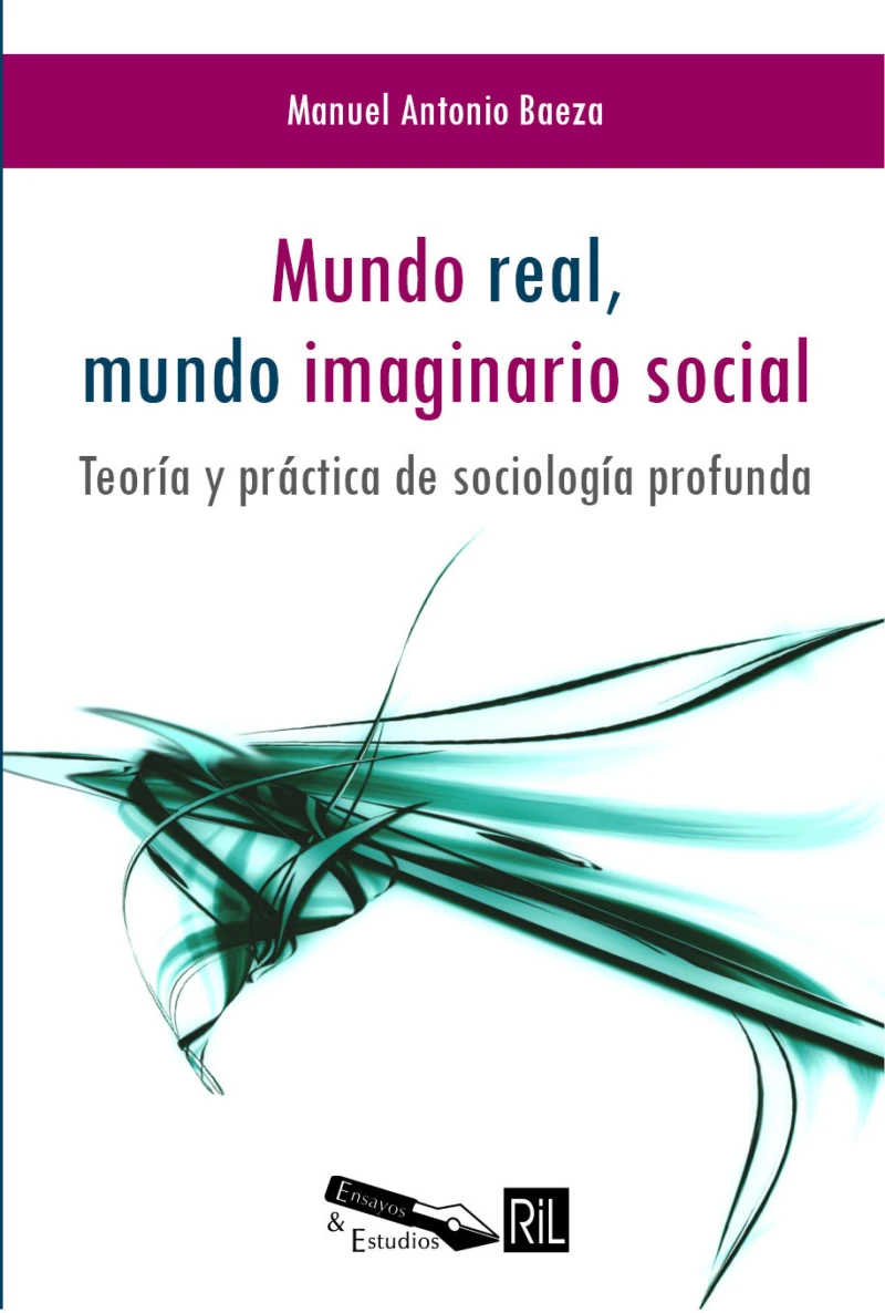 Portada: Mundo real, mundo imaginario social. Teoría y práctica de sociología profunda
