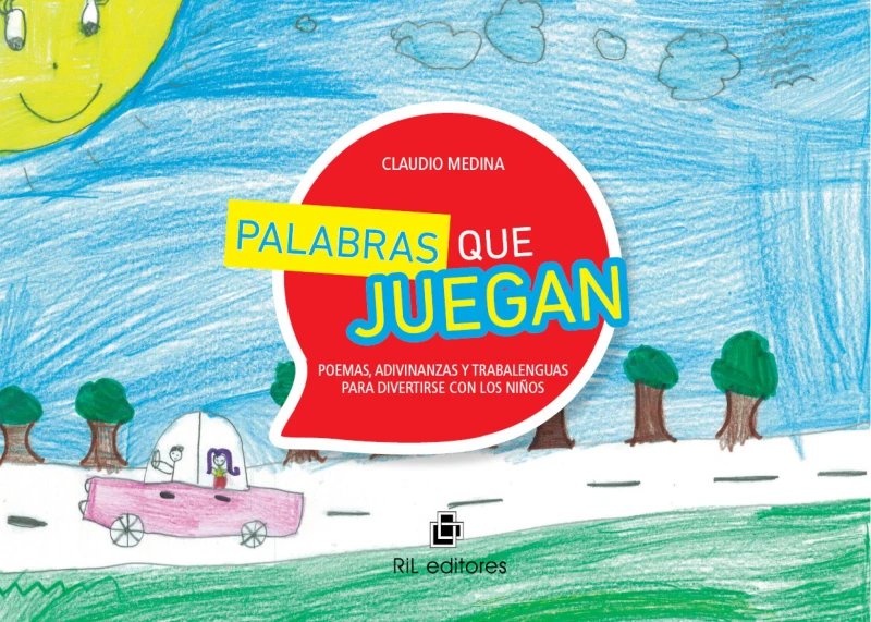 Portada: Palabras que juegan: poemas, adivinanzas y trabalenguas para divertirse con los niños