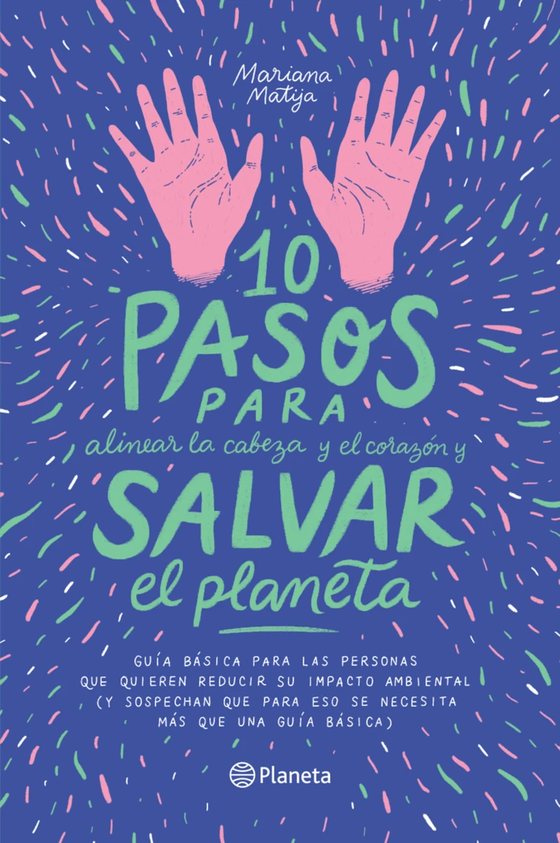 Portada: 10 pasos para alinear la cabeza y el corazón y salvar el planeta