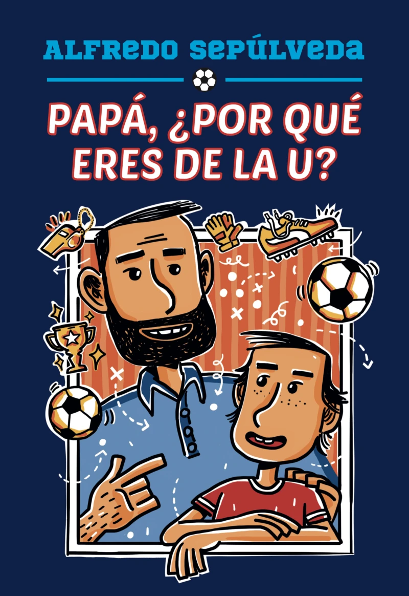 Portada: Papá, ¿por qué eres de la U?