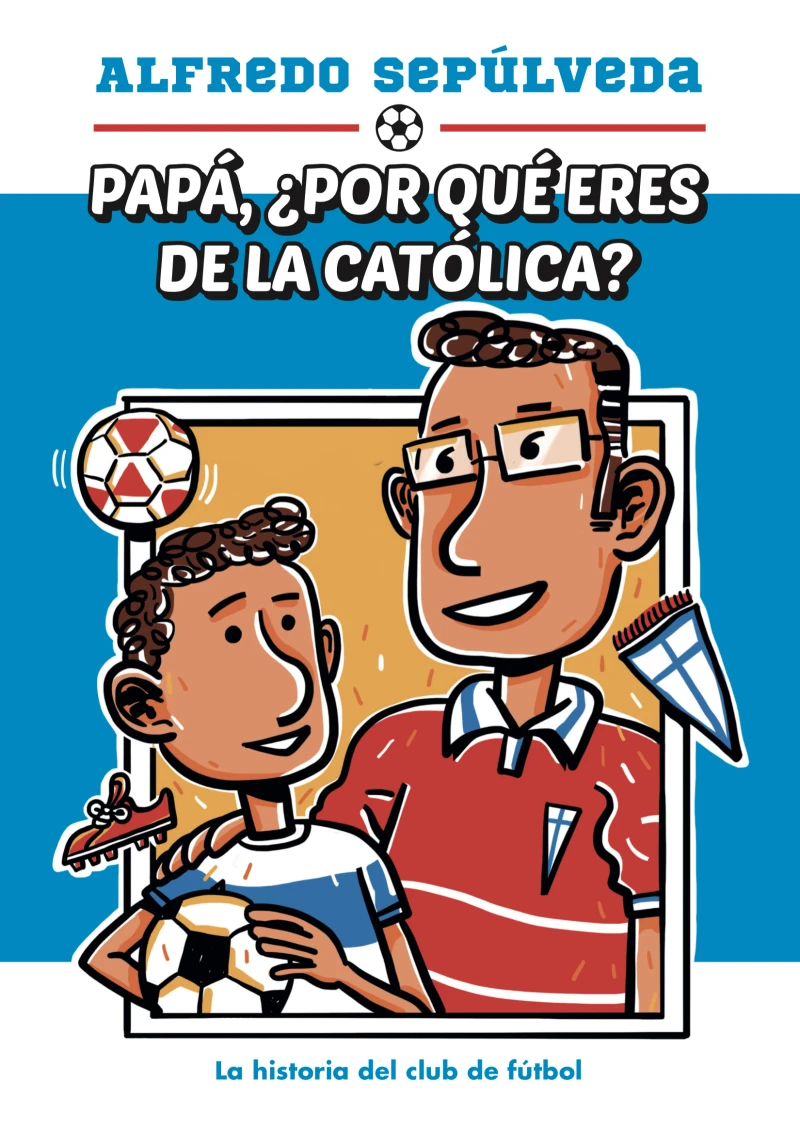 Portada: Papá ¿por qué eres de la católica?