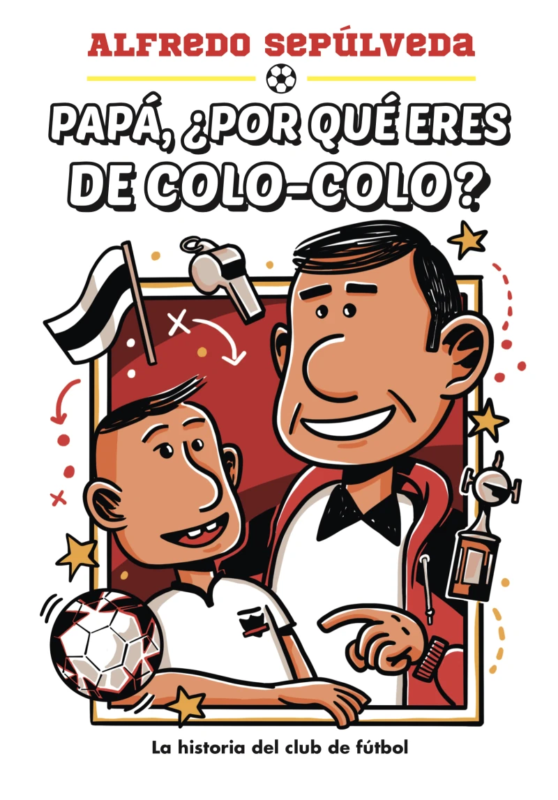 Portada: Papá ¿Por qué eres de colo-colo?