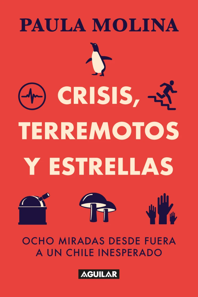 Portada: Crisis, terremotos y estrellas. Ocho miradas desde fuera a un Chile inesperado.