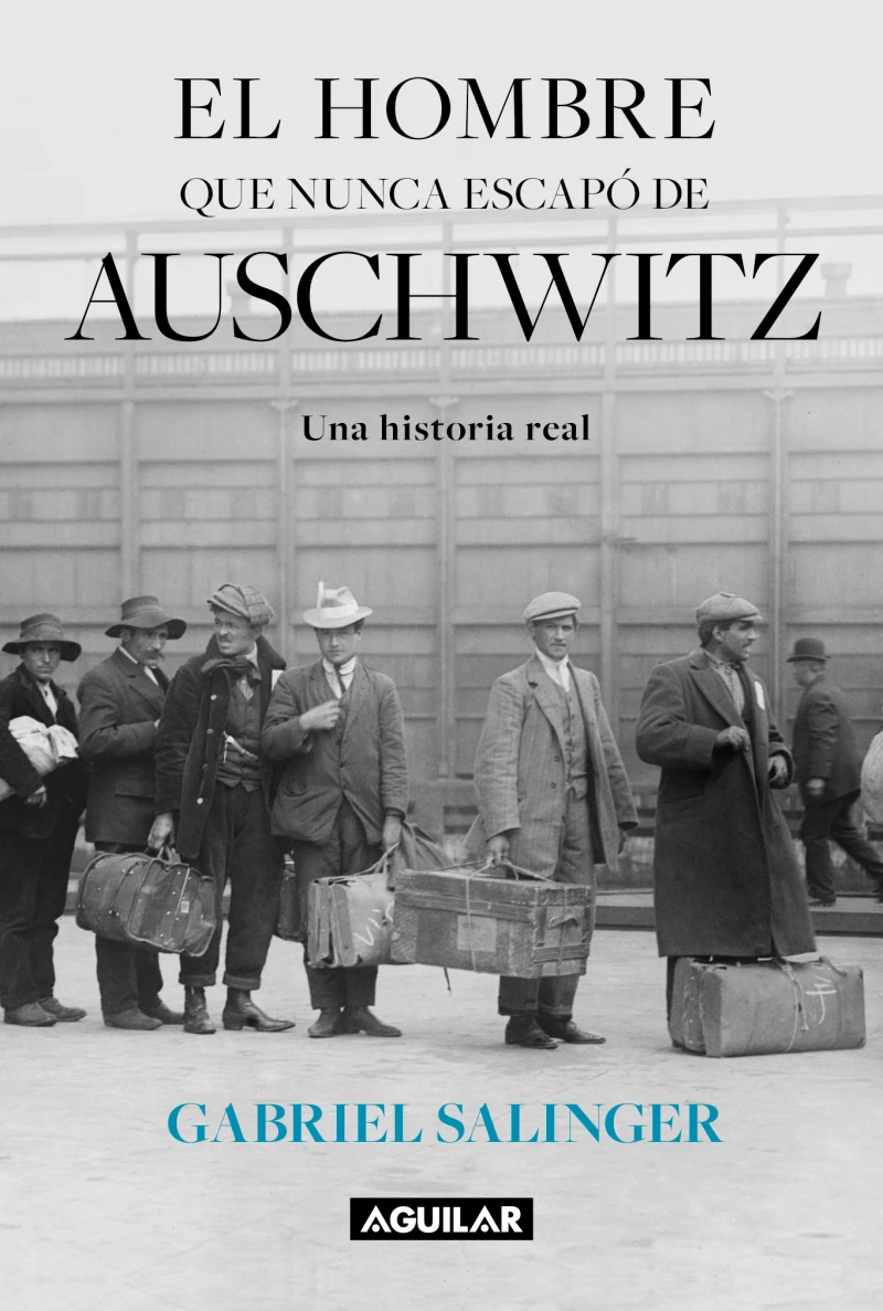 Portada: El hombre que nunca escapó de Auschwitz