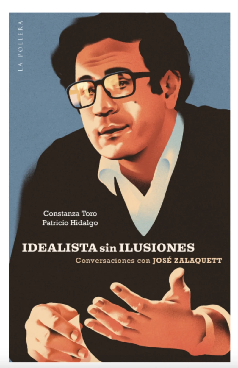 Portada: Idealista sin ilusiones: conversaciones con José Zalaquett