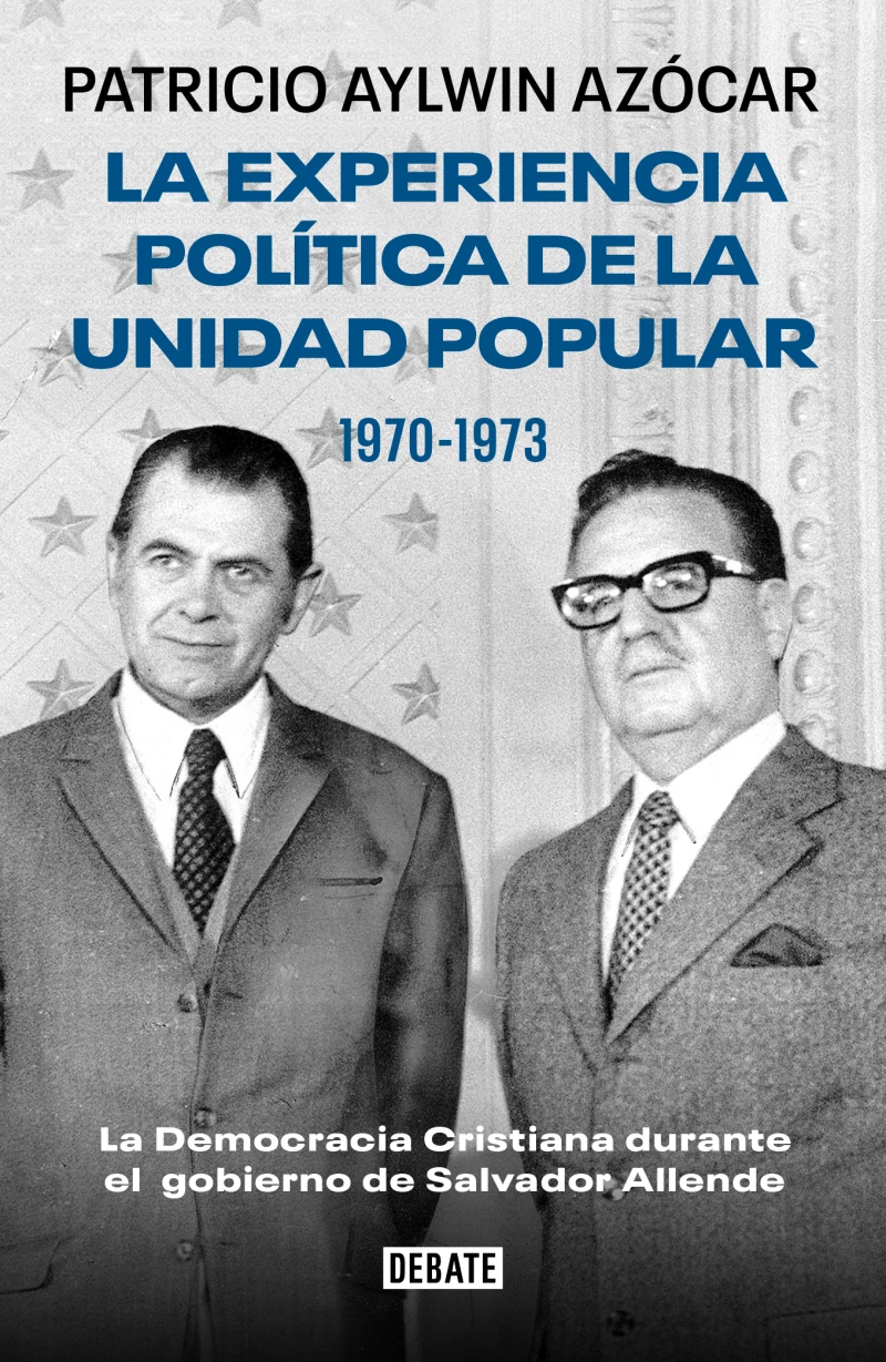 Portada: La experiencia política de la Unidad Popular 1970-1973