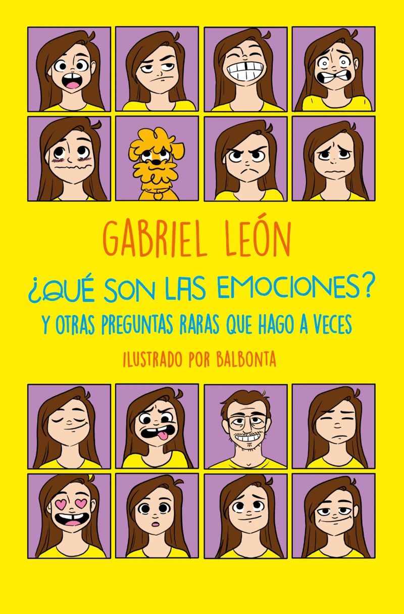 Portada: ¿Qué son las emociones? y otras preguntas raras que hago a veces.