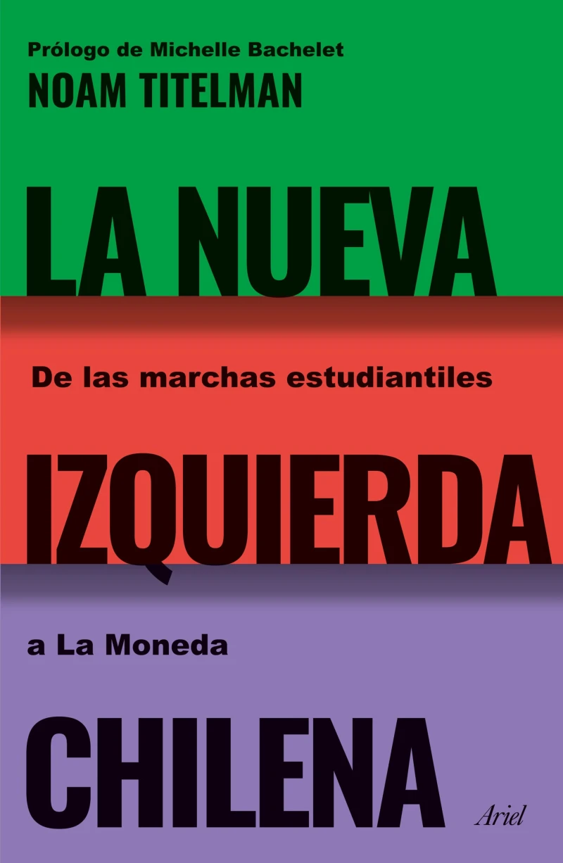 Portada: La nueva izquierda chilena. De las marchas estudiantiles a La Moneda
