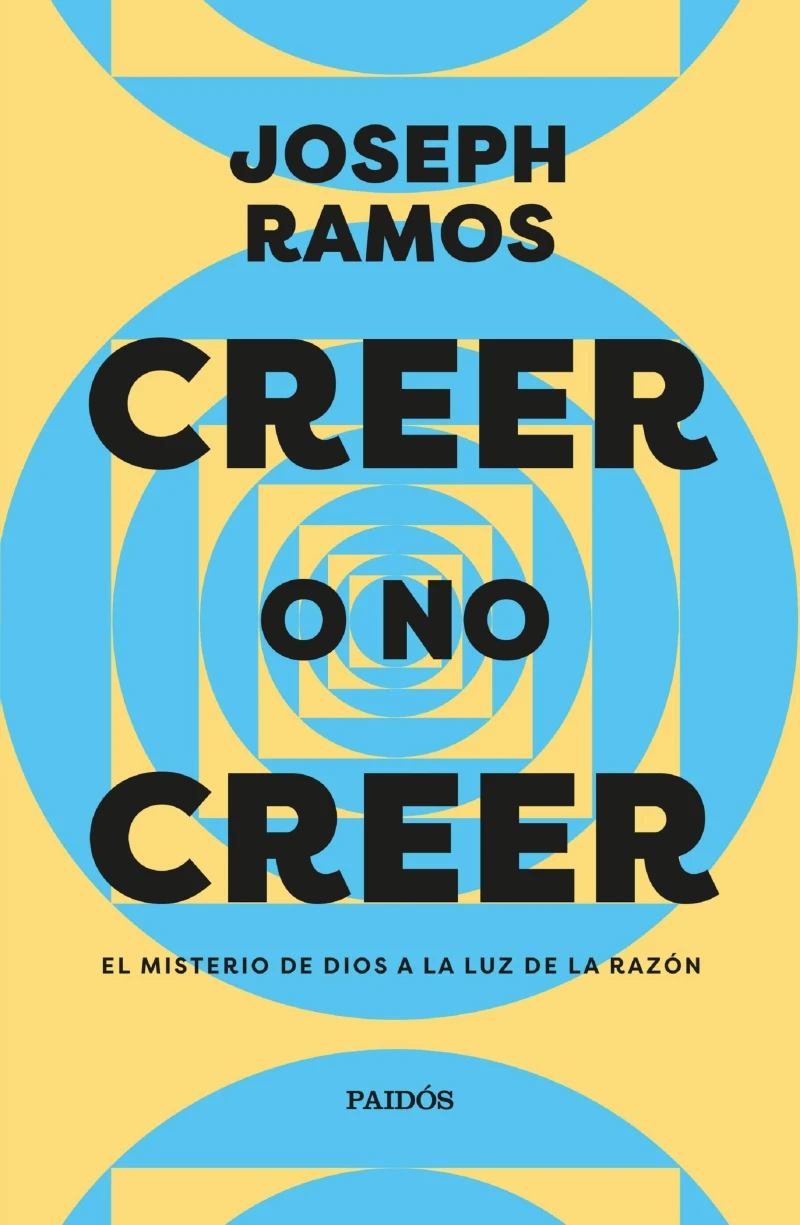 Portada: Creer o no creer. El misterio de Dios a la luz de la razón