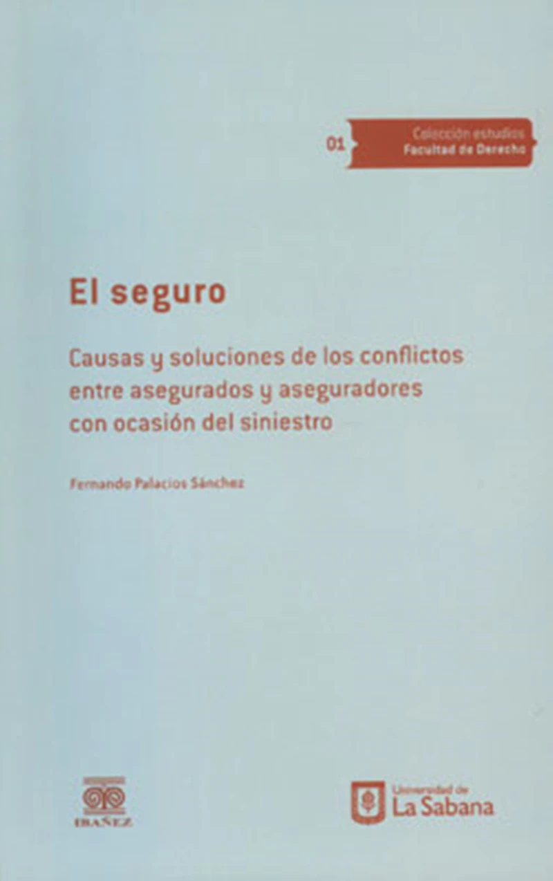 Portada: El seguro. Causas y soluciones de los conflictos entre asegurados y aseguradores con ocasión del siniestro