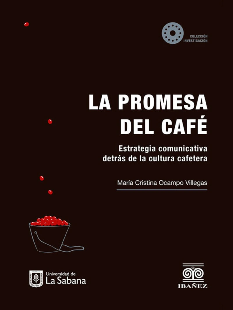 Portada: La promesa del café: estrategia comunicativa detrás de la cultura cafetera