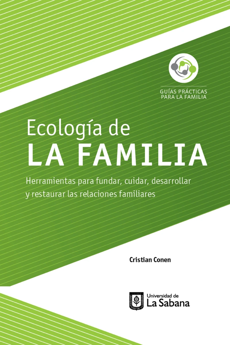 Portada: Ecología de la familia. Herramientas para fundar, cuidar, desarrollar y restaurar las relaciones familiares