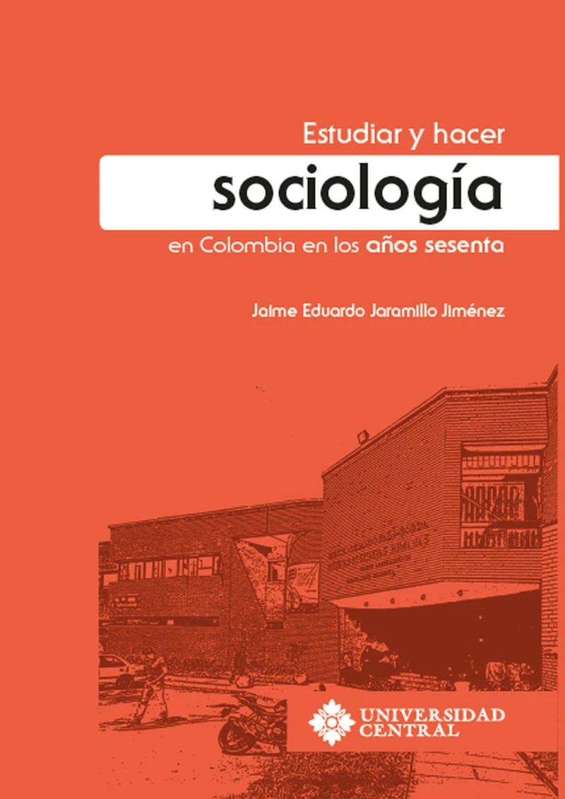 Portada: Estudiar y hacer sociología en Colombia en los años sesenta