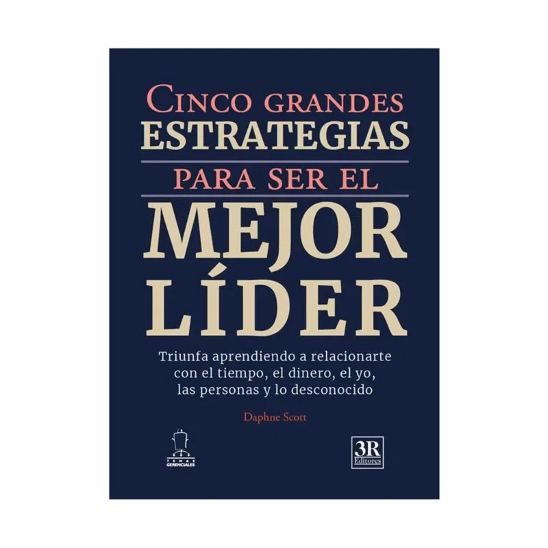 Portada: Cinco grandes estrategias para ser el mejor líder