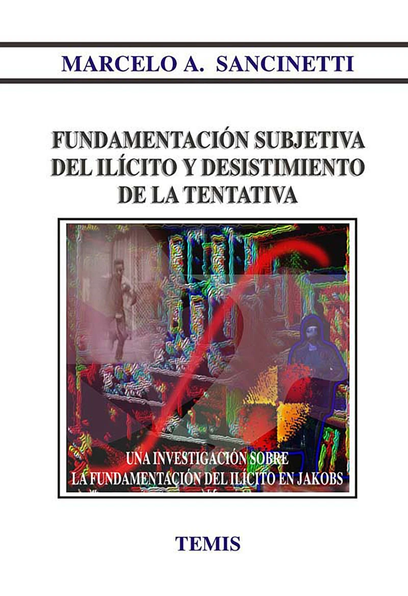 Portada: Fundamentación subjetiva del ilícito y desistimiento de la tentativa