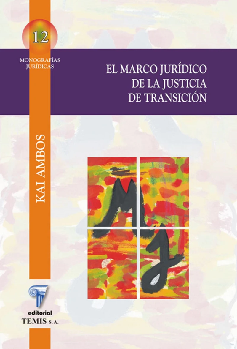 Portada: El marco jurídico de la justicia de transición ( M. J. 12 )