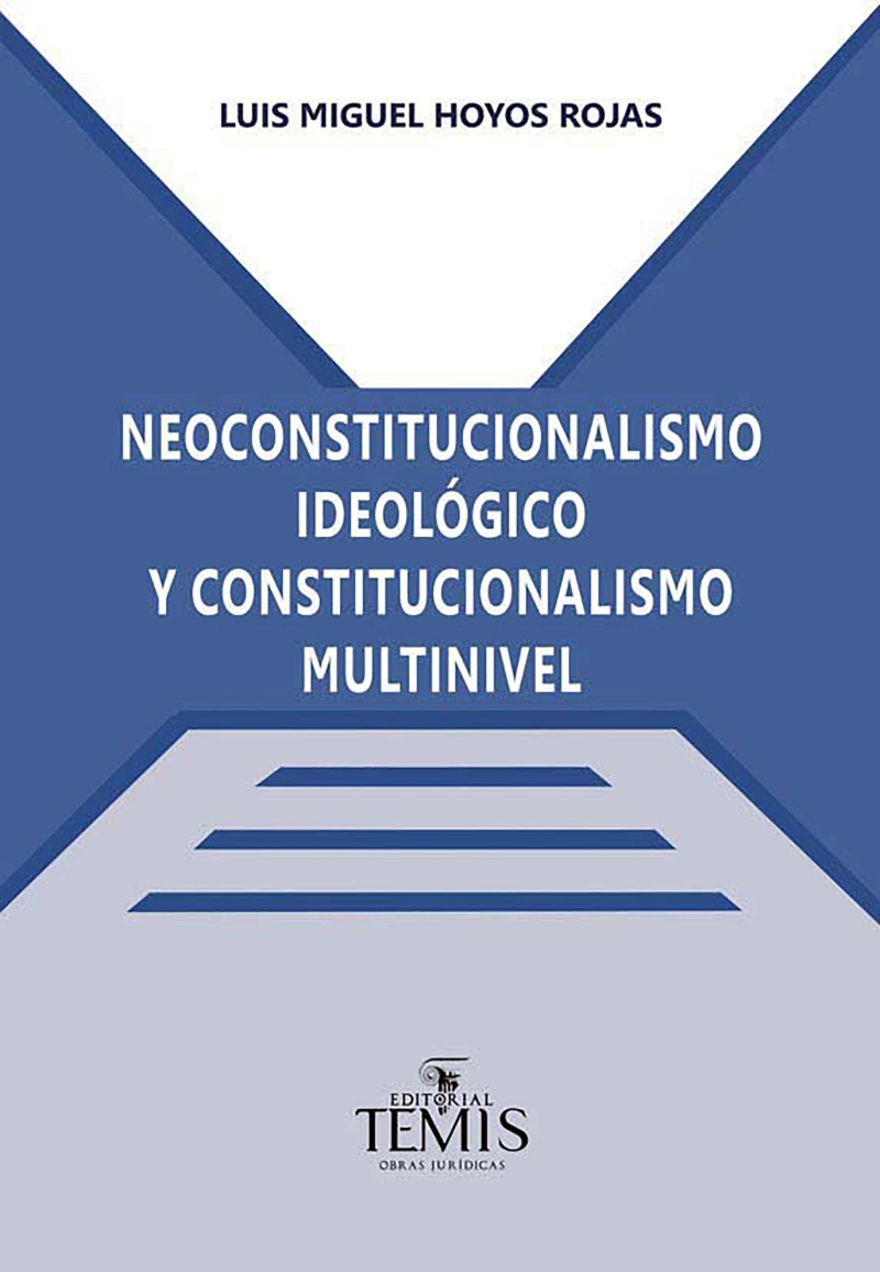 Portada: Neoconstitucionalismo ideológico y constitucionalismo multinivel