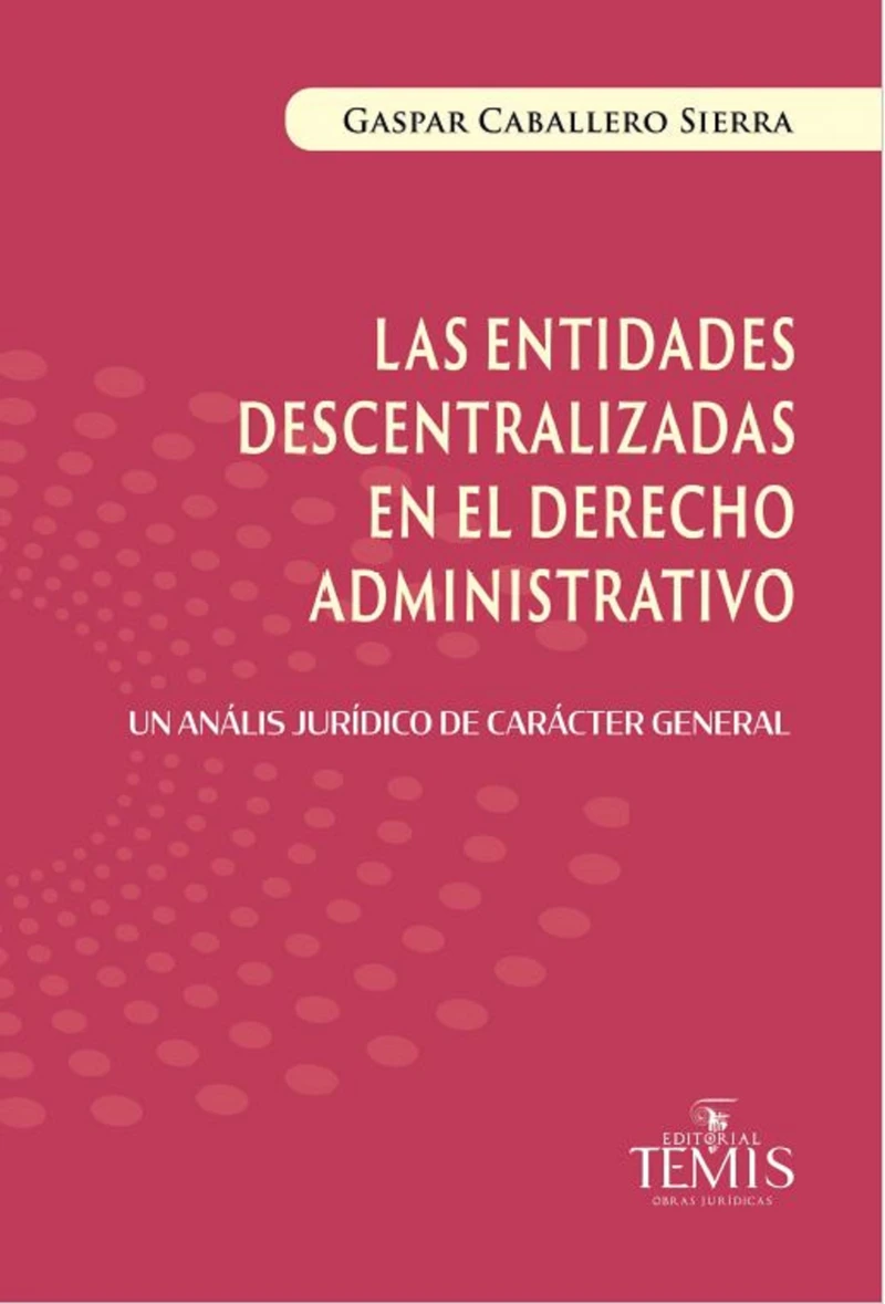 Portada: Las entidades descentralizadas en el derecho administrativo