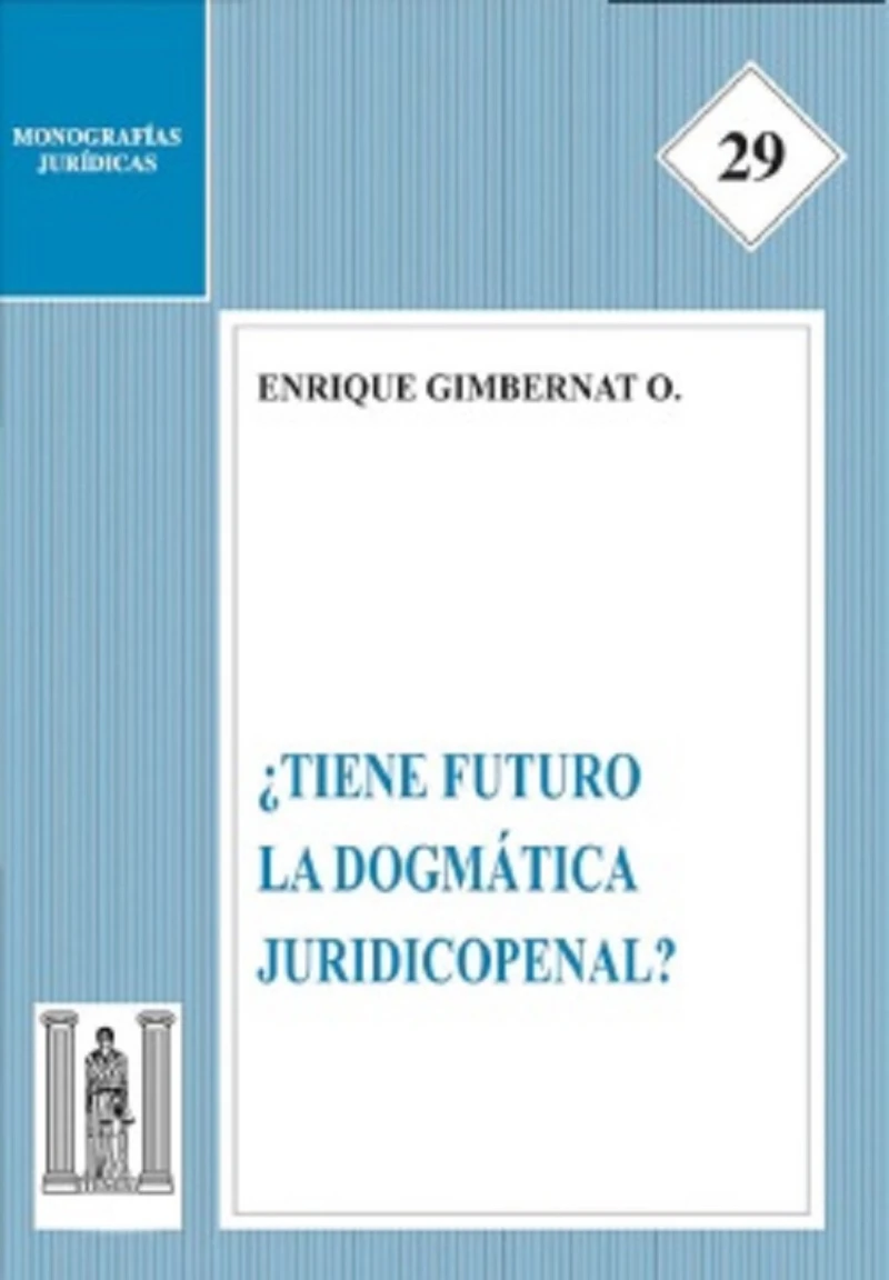 Portada: ¿Tiene futuro la dogmática juridicopenal?