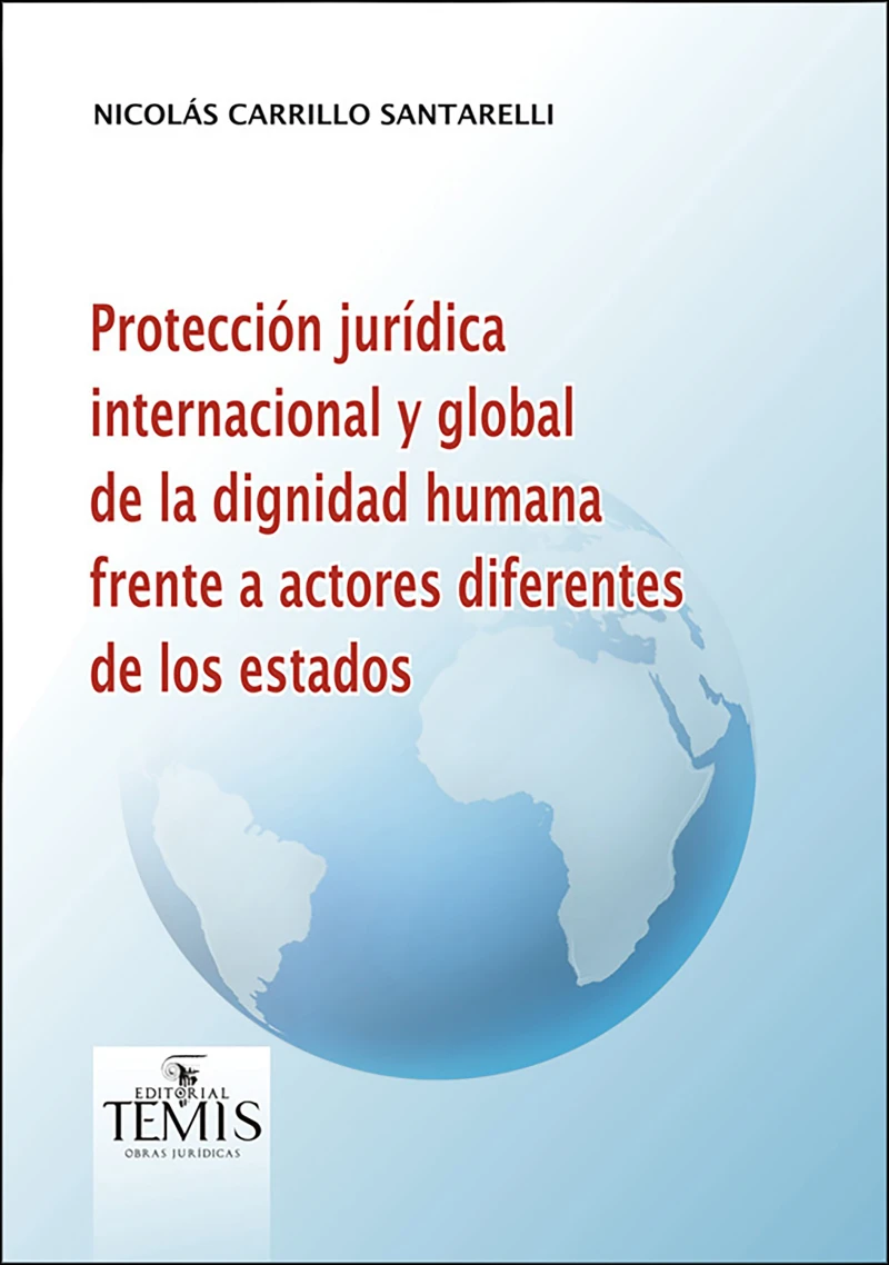 Portada: Protección jurídica internacional y global de la dignidad humana frente a actores diferentes de los estados