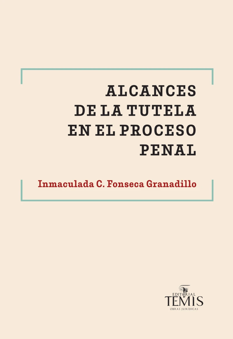 Portada: Alcances de la tutela en el proceso penal