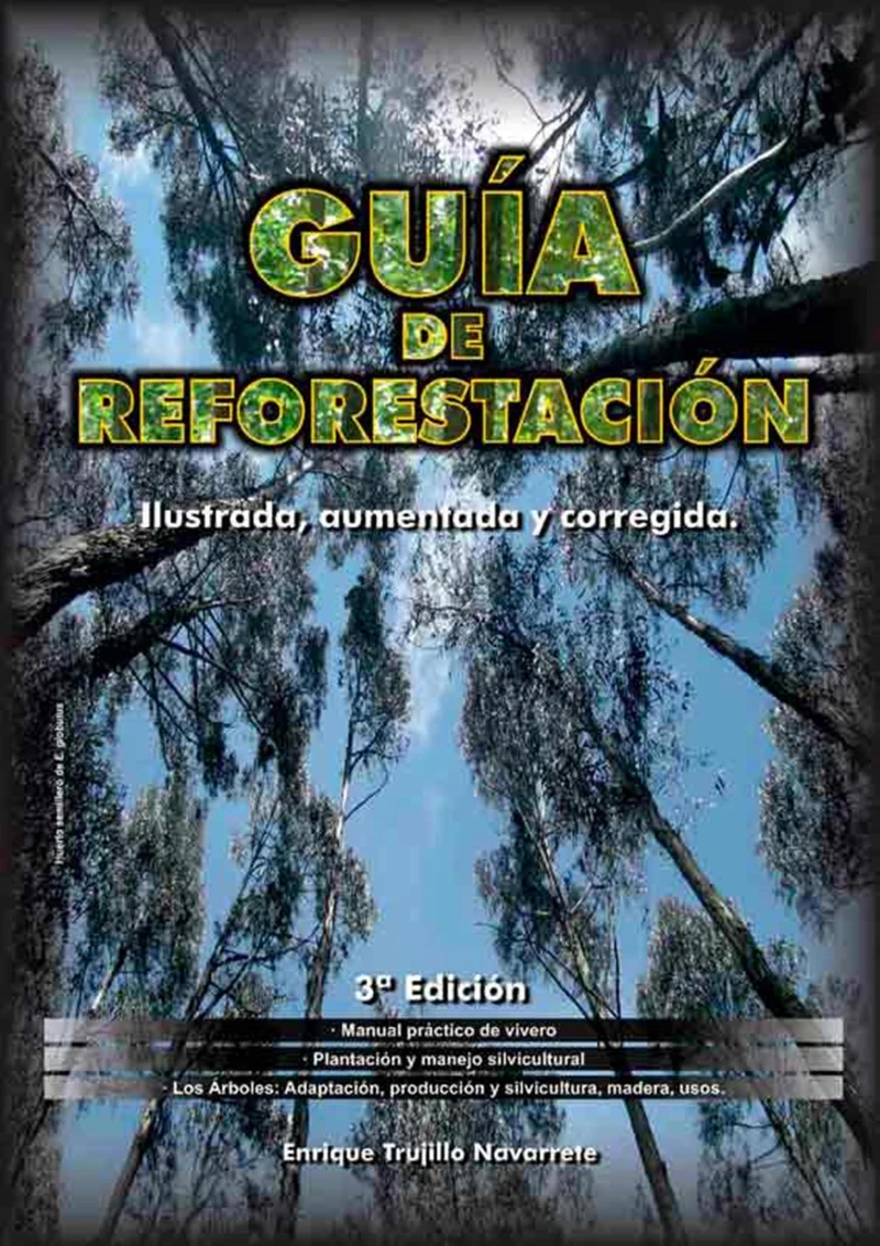 Portada: Guía de reforestación. Ilustrada, aumentada y corregida