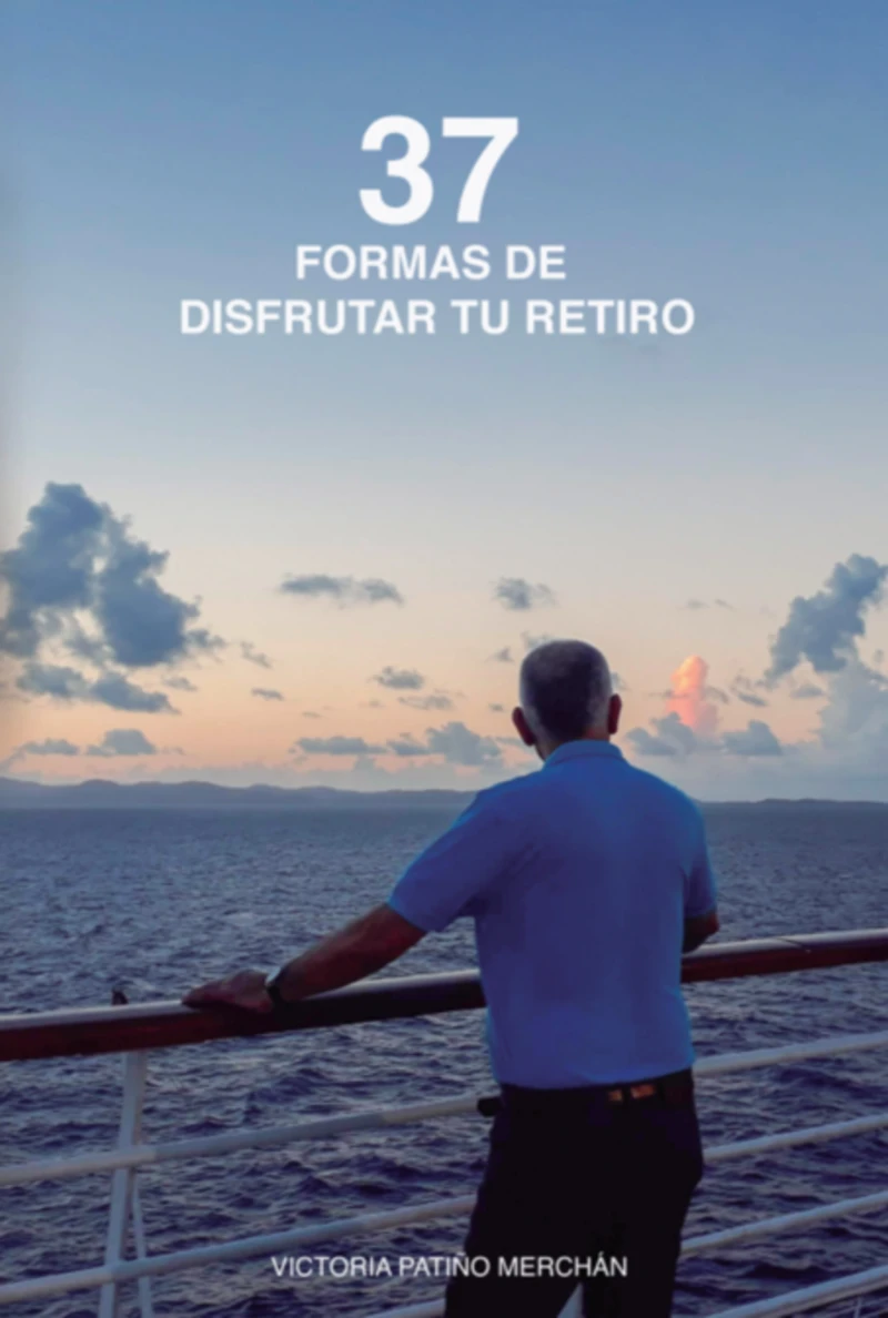 Portada: 37 Formas De Disfrutar Tu Retiro