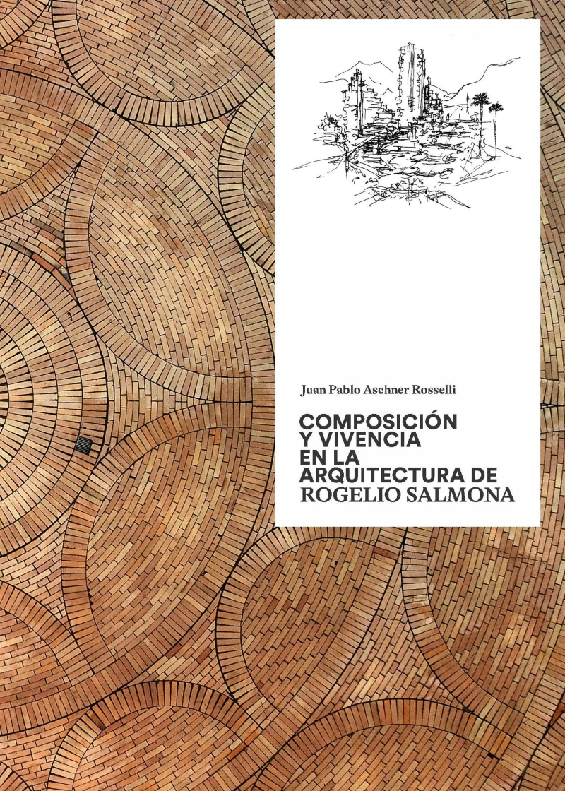 Portada: Composición y vivencia en la arquitectura de Rogelio Salmona