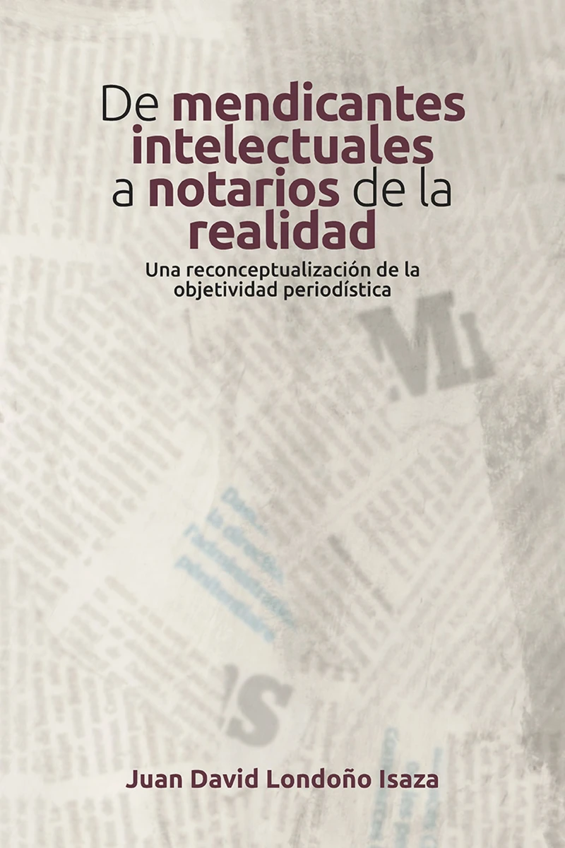 Portada: De mendicantes intelectuales a notarios de la realidad