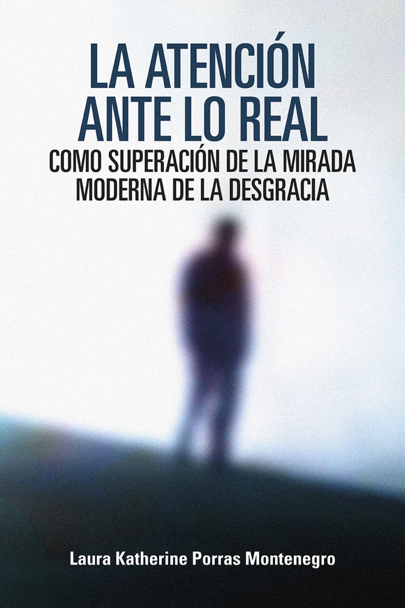Portada: La atención ante lo real como superación de la mirada moderna de la desgracia
