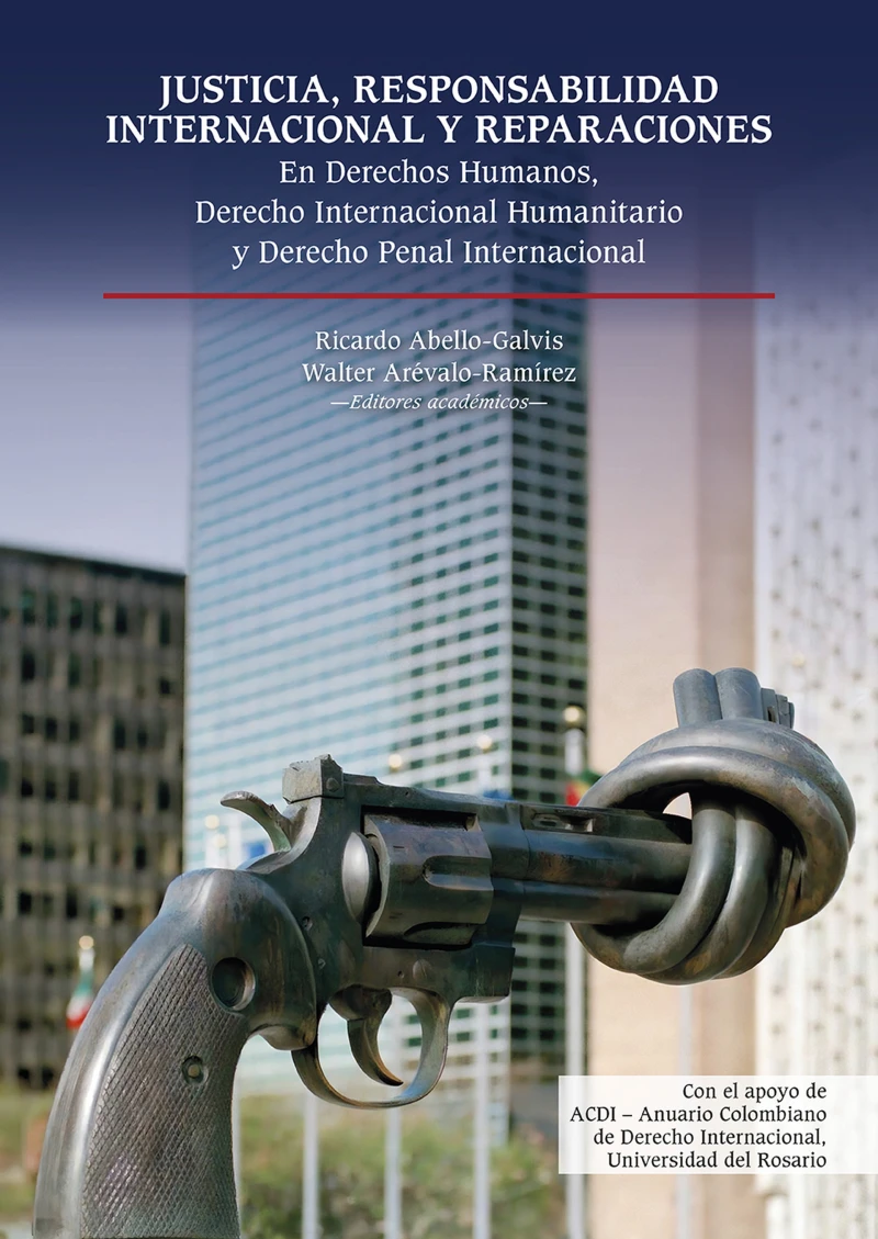 Portada: Justicia, responsabilidad internacional y reparaciones en Derechos Humanos, Derecho Internacional Humanitario y Derecho Penal Internacional
