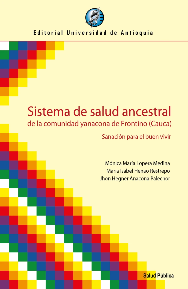 Portada: Sistema de salud ancestral de la comunidad yanacona de Frontino (Cauca)