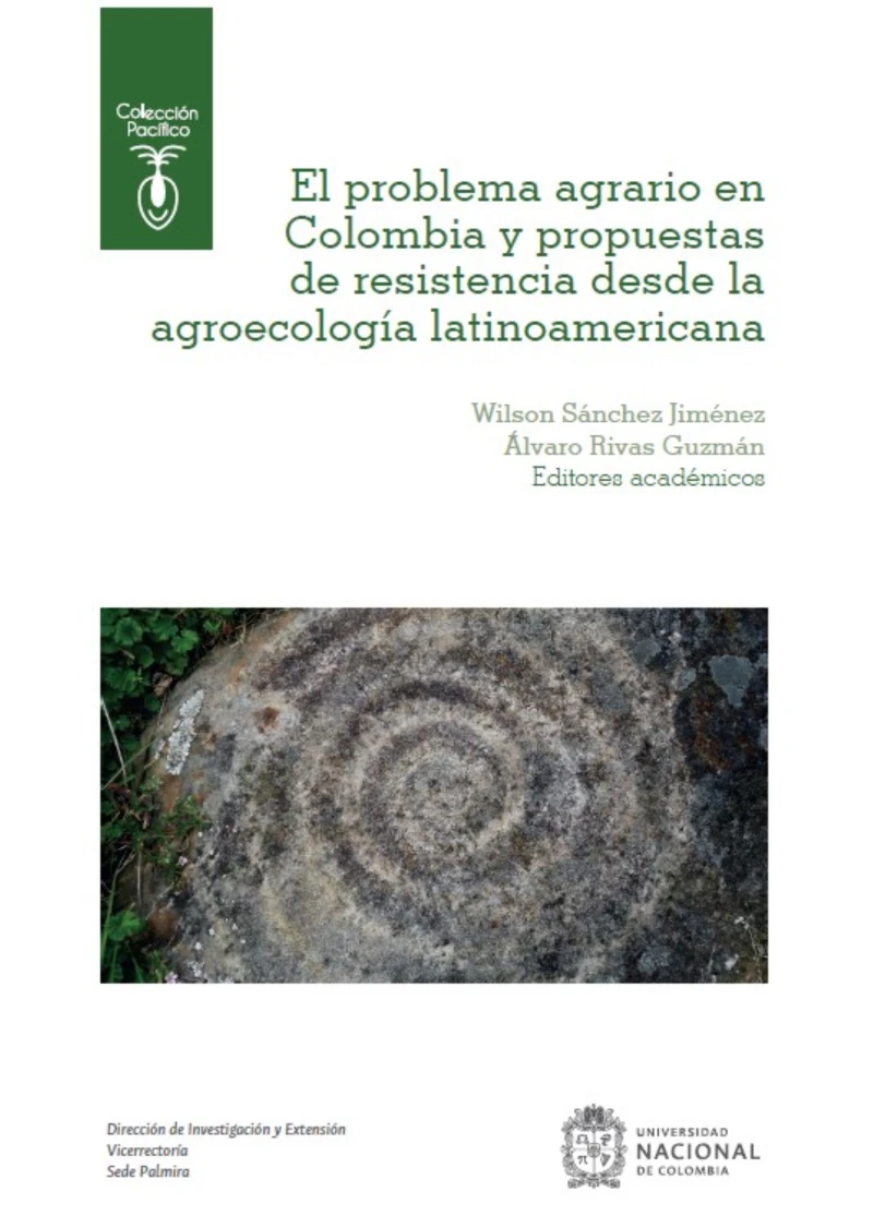 Portada: El problema agrario en Colombia y propuestas de resistencia desde la agroecología latinoamericana