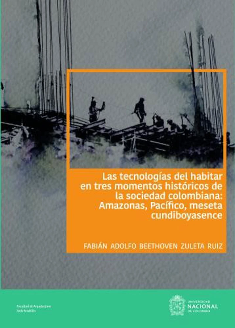 Portada: Las tecnologías del habitar en tres momentos históricos de la sociedad colombiana