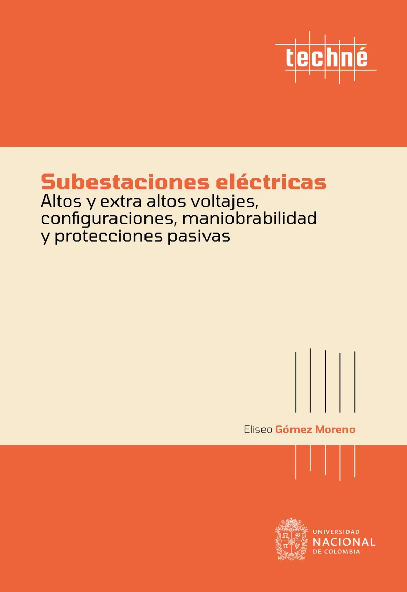 Portada: Subestaciones eléctricas altos y extra altos voltajes, configuraciones, maniobrabilidad y protecciones pasivas