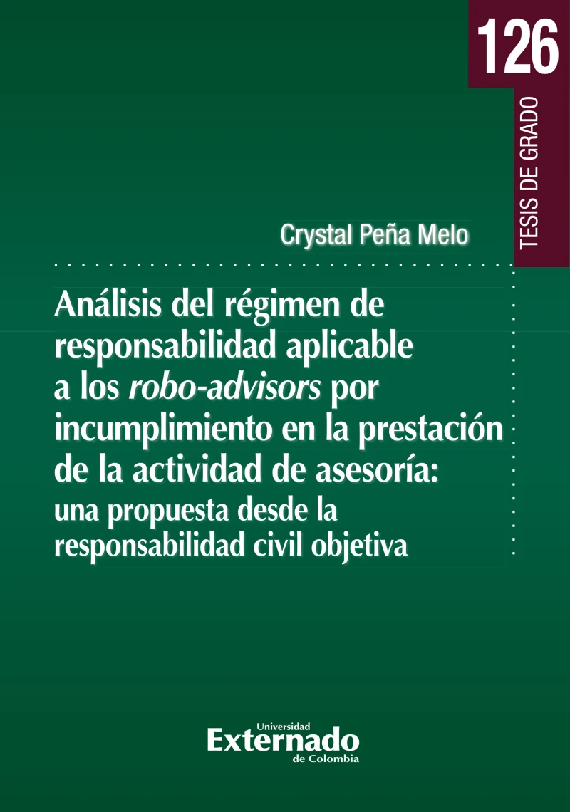 Portada: Análisis del régimen de responsabilidad aplicable a los robo-advisors por incumplimiento en la presentación de la actividad de asesoría: una propuesta desde la responsabilidad civil objetiva