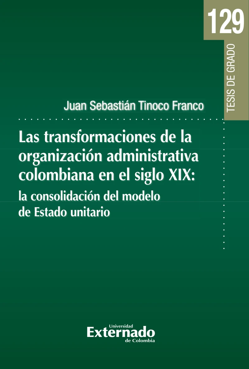 Portada: Las transformaciones de la organización administrativa colombiana en el siglo XIX